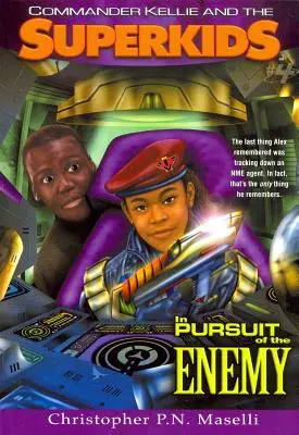 (Román velitele Kellieho a superdětí #4) v honbě za nepřítelem - (Commander Kellie and the Superkids' Novel #4) in Pursuit of the Enemy