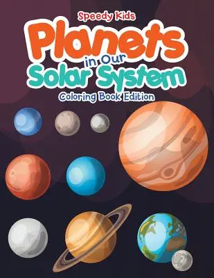 Planety v naší sluneční soustavě - edice omalovánek - Planets in Our Solar System - Coloring Book Edition