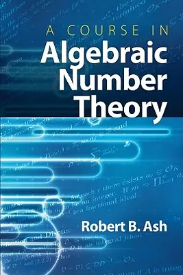Kurz algebraické teorie čísel - A Course in Algebraic Number Theory