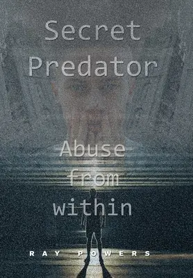 Tajný predátor: Zneužívání zevnitř - Secret Predator: Abuse from Within