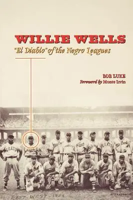 Willie Wells: El Diablo černošské ligy - Willie Wells: El Diablo of the Negro Leagues
