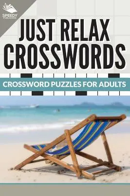 Jen klid Křížovky: Křížovky pro dospělé - Just Relax Crosswords: Crossword Puzzles For Adults
