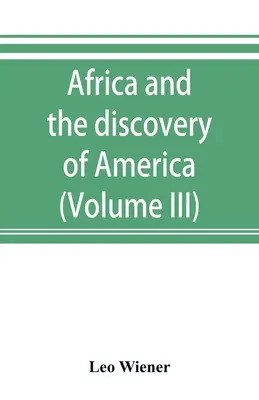 Afrika a objevení Ameriky (III. díl) - Africa and the discovery of America (Volume III)