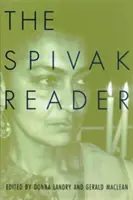 The Spivak Reader: Vybrané práce Gayati Chakravorty Spivakové - The Spivak Reader: Selected Works of Gayati Chakravorty Spivak