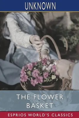 Květinový košík (Esprios Classics) - The Flower Basket (Esprios Classics)
