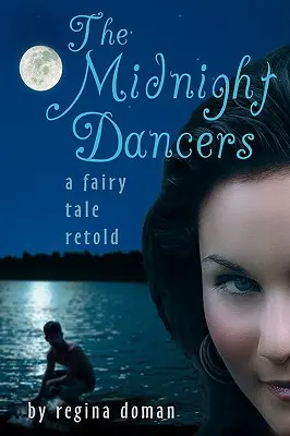 Půlnoční tanečnice: Převyprávěná pohádka - The Midnight Dancers: A Fairy Tale Retold