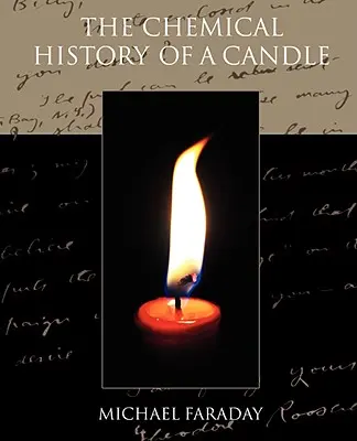 Chemické dějiny svíček - The Chemical History of a Candle