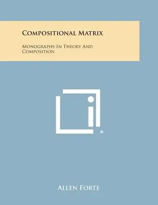 Compositional Matrix: Monografie z teorie a kompozice - Compositional Matrix: Monographs in Theory and Composition