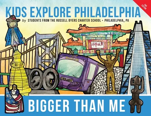 Větší než já: Děti prozkoumávají Filadelfii - Bigger Than Me: Kids Explore Philadelphia