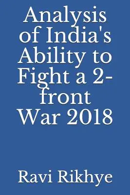 Analýza schopnosti Indie vést válku na dvou frontách 2018 - Analysis of India's Ability to Fight a 2-Front War 2018