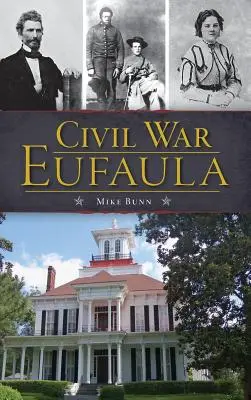Občanská válka v Eufaule - Civil War Eufaula