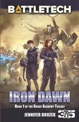 BattleTech: Železný úsvit: Kniha 1 z trilogie Rogue Academy - BattleTech: Iron Dawn: Book 1 of the Rogue Academy Trilogy