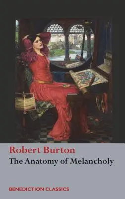 Anatomie melancholie: (nezkrácený) - The Anatomy of Melancholy: (Unabridged)