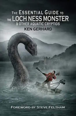 Základní průvodce lochneskou příšerou a dalšími vodními krypty - The Essential Guide to the Loch Ness Monster & Other Aquatic Cryptids