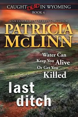 Poslední příkop (Caught Dead in Wyoming, kniha 4) - Last Ditch (Caught Dead in Wyoming, Book 4)