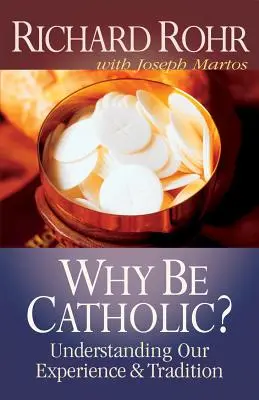Proč být katolíkem? - Why Be Catholic?