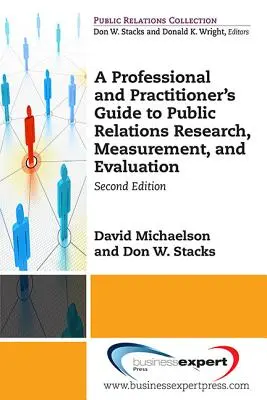 Průvodce profesionála a praktika výzkumem, měřením a hodnocením vztahů s veřejností, druhé vydání - A Professional and Practitioner's Guide to Public Relations Research, Measurement, and Evaluation, Second Edition