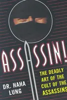 Assassin!: Smrtící umění kultu asasínů - Assassin!: The Deadly Art of the Cult of the Assassins