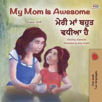 Moje máma je úžasná (anglická pandžábská dvojjazyčná kniha pro děti - Gurmukhi) - My Mom is Awesome (English Punjabi Bilingual Children's Book - Gurmukhi)