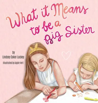 Co znamená být starší sestrou - What it Means to be a Big Sister