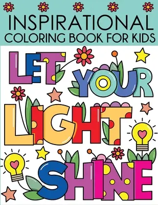 Inspirativní omalovánky pro děti: Motivační a inspirativní citáty k vybarvení: Dětská knížka pro děti: Motivační a inspirativní citáty k vybarvení - Inspirational Coloring Book for Kids: Motivational and Inspiring Quotes to Color