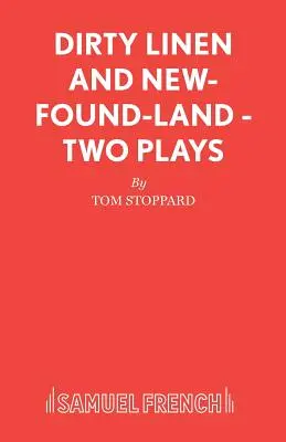 Špinavé prádlo a nově nalezená země - dvě hry - Dirty Linen and New-Found-Land - Two Plays
