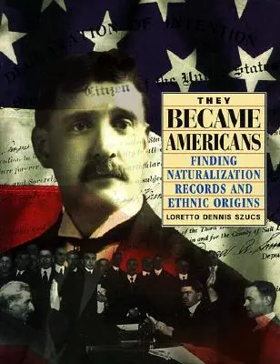 Stali se Američany: Průvodce: Hledání záznamů o naturalizaci a etnickém původu - They Became Americans: Finding Naturalization Records and Ethnic Origins