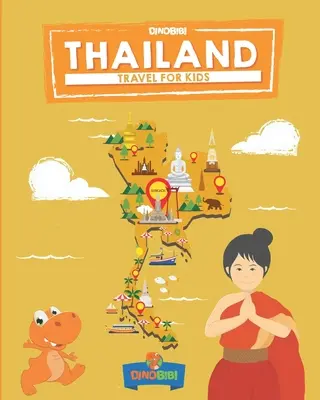 Cestování pro děti: Thajsko: Zábavný způsob, jak objevovat Thajsko - Travel for kids: Thailand: The fun way to discover Thailand