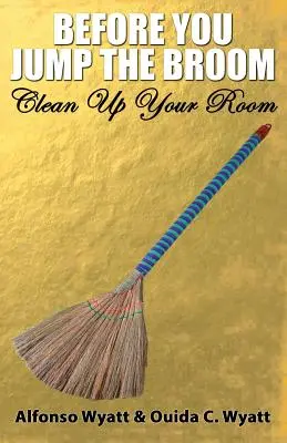Než skočíš na koště: Ukliď si svůj pokoj - Before You Jump the Broom: Clean Up Your Room