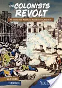 Vzpoura kolonistů: Interaktivní dobrodružství o americké revoluci - The Colonists Revolt: An Interactive American Revolution Adventure