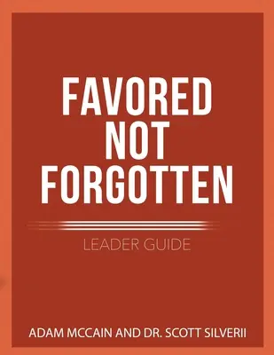Favored Not Forgotten (Příručka pro vedoucí) - Favored Not Forgotten Leader Guide