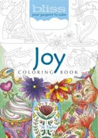 Kniha omalovánek Bliss Joy: Váš pas ke klidu - Bliss Joy Coloring Book: Your Passport to Calm