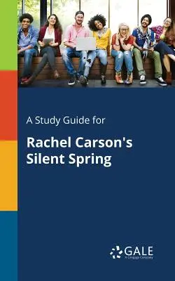 Studijní příručka k Mlčícímu jaru Rachel Carsonové - A Study Guide for Rachel Carson's Silent Spring
