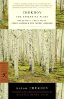 Čechov: Základní hry: Višňový sad: Racek, Strýček Váňa, Tři sestry a Višňový sad - Chekhov: The Essential Plays: The Seagull, Uncle Vanya, Three Sisters & the Cherry Orchard