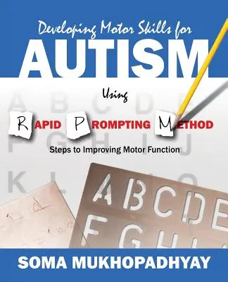 Rozvoj motorických dovedností u autistů pomocí metody Rapid Prompting: Kroky ke zlepšení motorických funkcí pomocí metody - Developing Motor Skills for Autism Using Rapid Prompting Method: Steps to Improving Motor Function