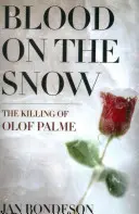 Krev na sněhu: Vražda Olofa Palmeho - Blood on the Snow: The Killing of Olof Palme