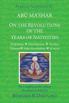 Perské nativity IV: K obratům v letech nativity - Persian Nativities IV: On the Revolutions of the Years of Nativities