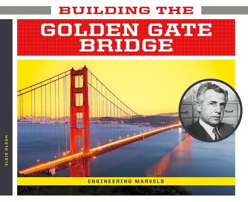 Stavba mostu Golden Gate - Building the Golden Gate Bridge