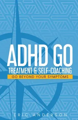 ADHD Go: Léčba a sebekoučování - ADHD Go: Treatment & Self-Coaching