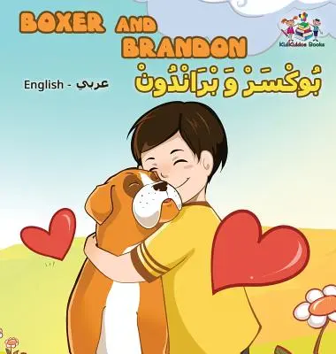 Boxer a Brandon (anglicko-arabská dvojjazyčná kniha): Boxer and Brandon (English Arabic Bilingual Book): Arabská kniha pro děti - Boxer and Brandon (English Arabic Bilingual book): Arabic Kids Book