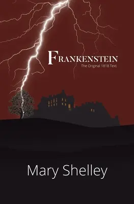 Frankenstein v originálním znění z roku 1818 (Reader's Library Classics) - Frankenstein the Original 1818 Text (Reader's Library Classics)