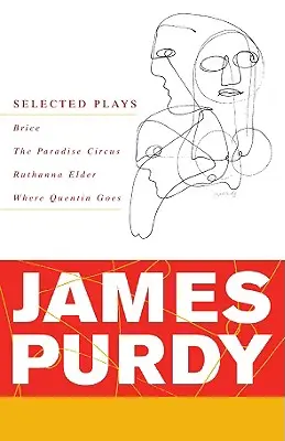 James Purdy: Vybrané hry - James Purdy: Selected Plays