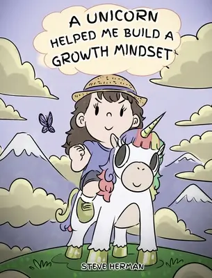 Jednorožec mi pomohl vybudovat si růstové myšlení: A Cute Children Story To Help Kids Build Confidence, Perseverance, and Develop Growth Mindset. - A Unicorn Helped Me Build a Growth Mindset: A Cute Children Story To Help Kids Build Confidence, Perseverance, and Develop a Growth Mindset.
