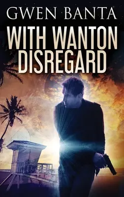 S bezohledným přehlížením - With Wanton Disregard