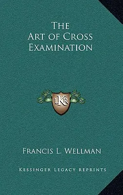 Umění křížového výslechu - The Art of Cross Examination