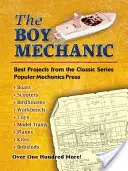 Chlapec mechanik: Nejlepší projekty z klasické série - The Boy Mechanic: Best Projects from the Classic Series