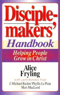 Příručka pro učedníky: Pomáhat lidem růst v Kristu - Disciplemakers' Handbook: Helping People Grow in Christ