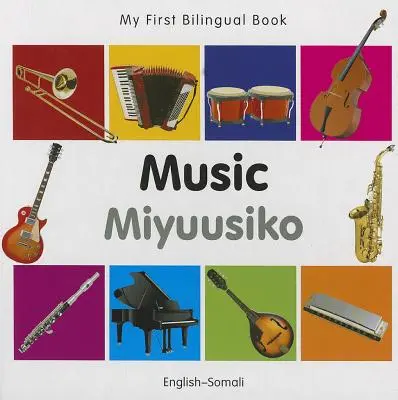Moje první dvojjazyčná kniha-hudba (anglicko-somálština) - My First Bilingual Book-Music (English-Somali)