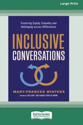 Inkluzivní rozhovory: (16pt Large Print Edition): Jak podporovat rovnost, empatii a sounáležitost napříč odlišnostmi? - Inclusive Conversations: Fostering Equity, Empathy, and Belonging across Differences (16pt Large Print Edition)