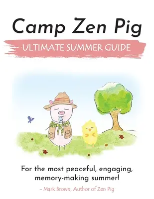 Tábor Zen Pig: Ultimátní letní průvodce - Camp Zen Pig: Ultimate Summer Guide